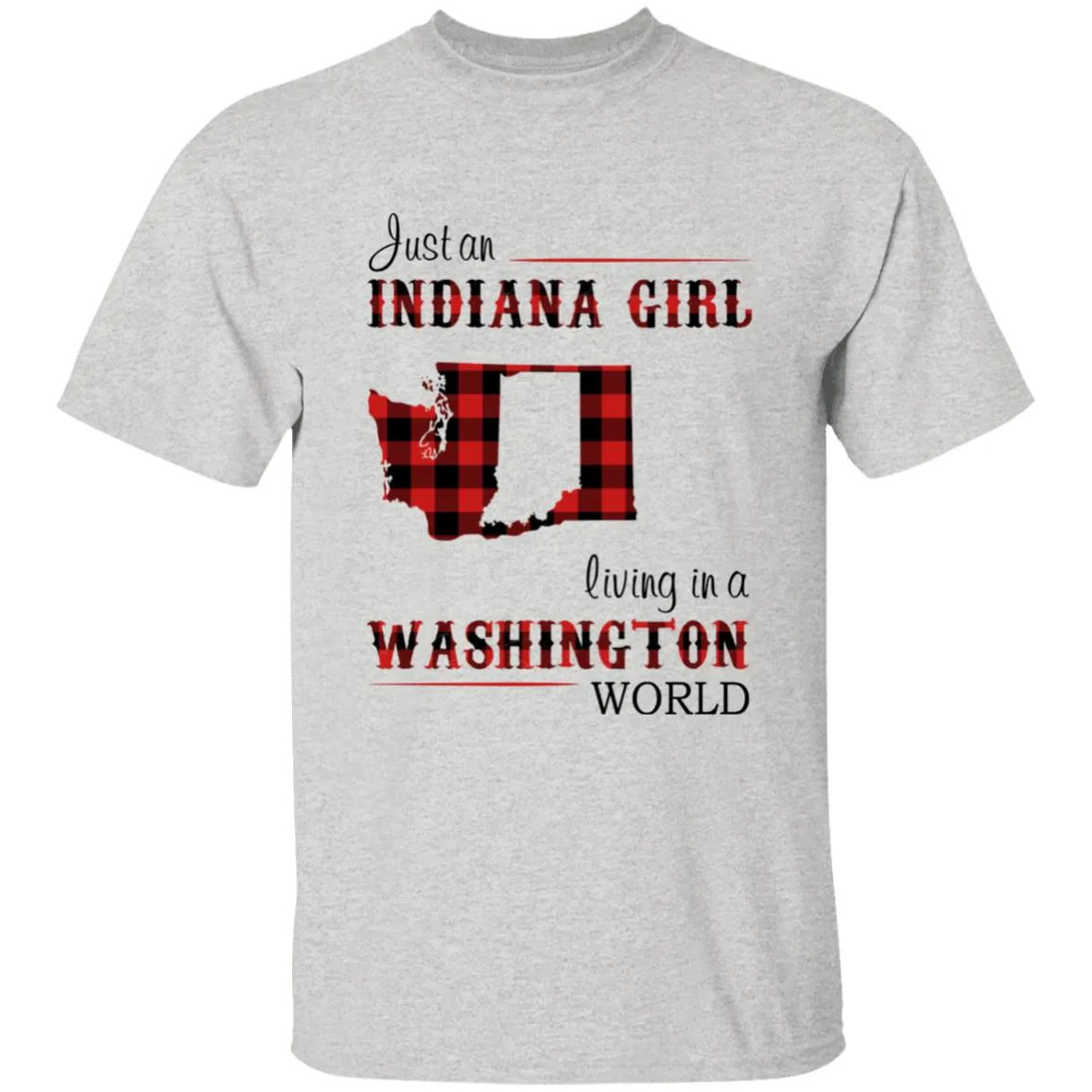 Just An Indiana Girl Living In A Washington World T-shirt
