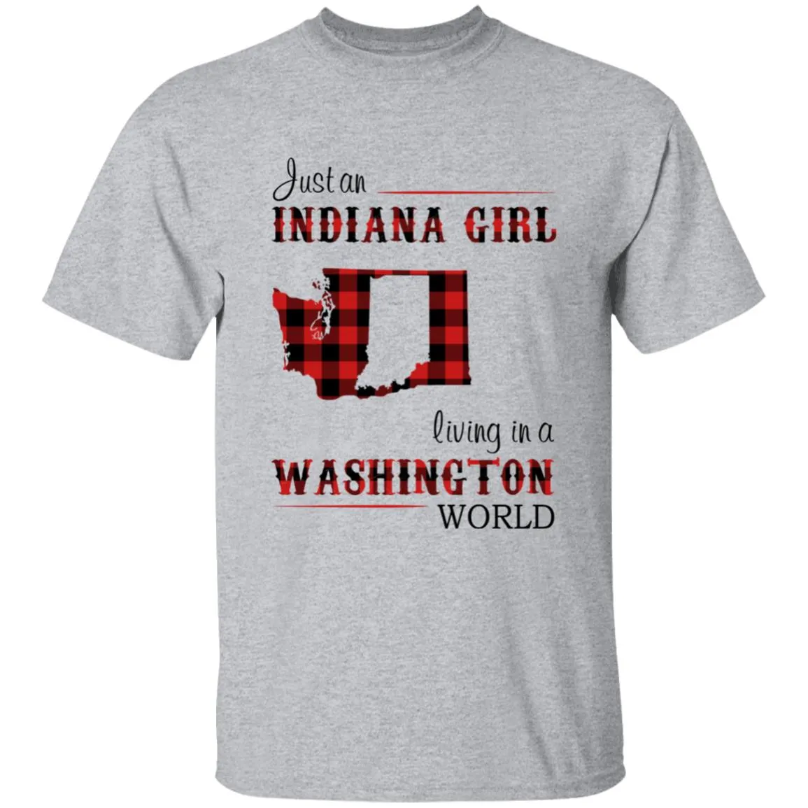 Just An Indiana Girl Living In A Washington World T-shirt