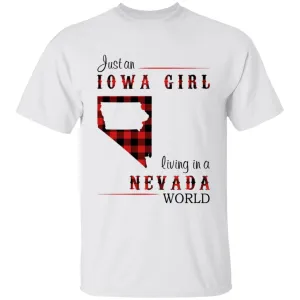 Just An Iowa Girl Living In A Nevada World T-shirt