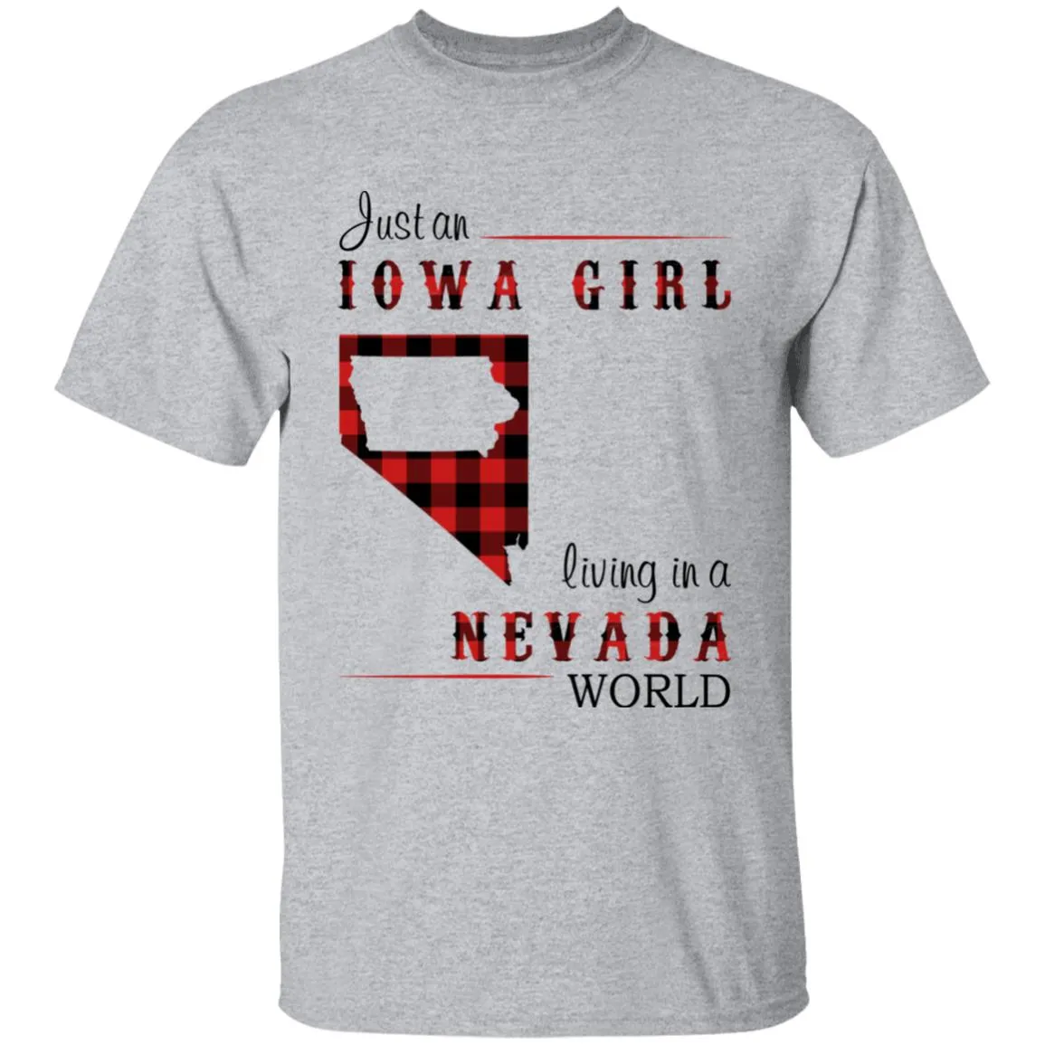 Just An Iowa Girl Living In A Nevada World T-shirt