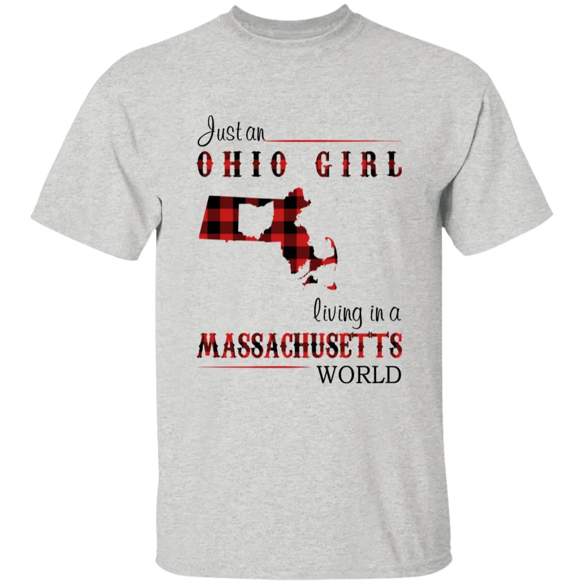 Just An Ohio Girl Living In A Massachusetts World T-shirt