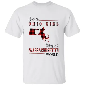 Just An Ohio Girl Living In A Massachusetts World T-shirt