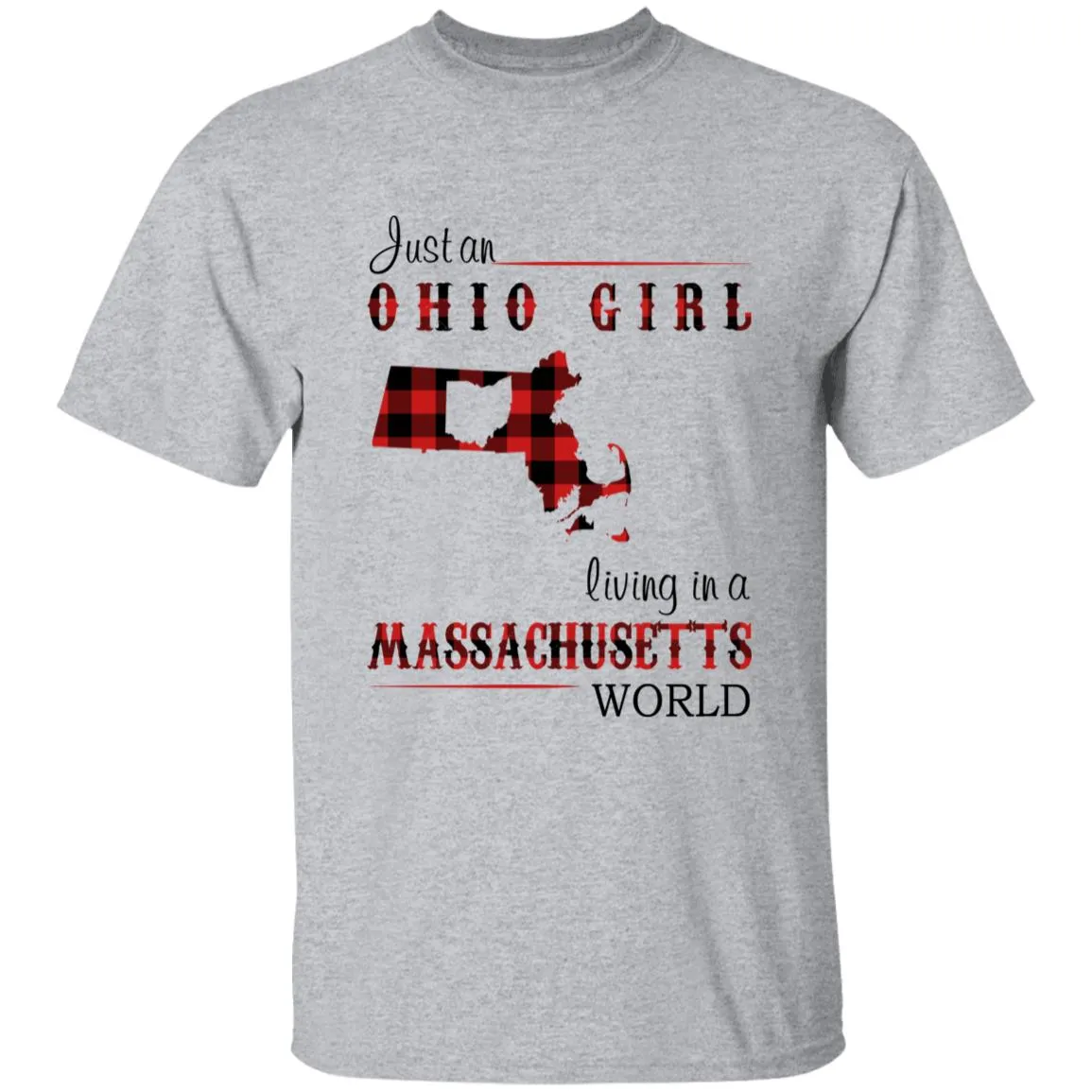 Just An Ohio Girl Living In A Massachusetts World T-shirt