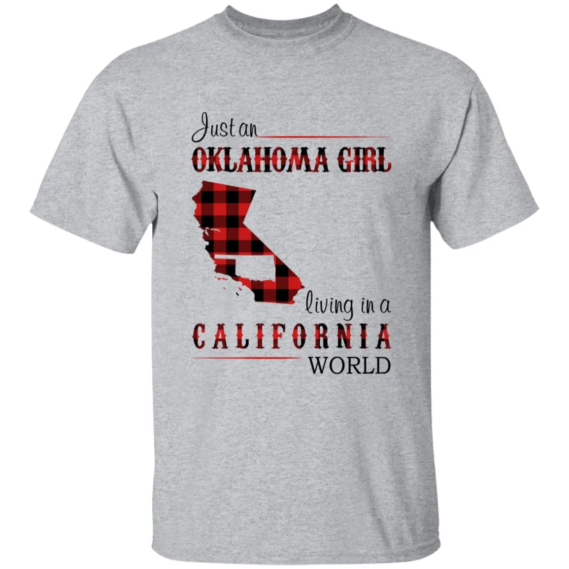 Just An Oklahoma Girl Living In A California World T-shirt