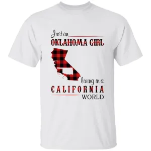 Just An Oklahoma Girl Living In A California World T-shirt