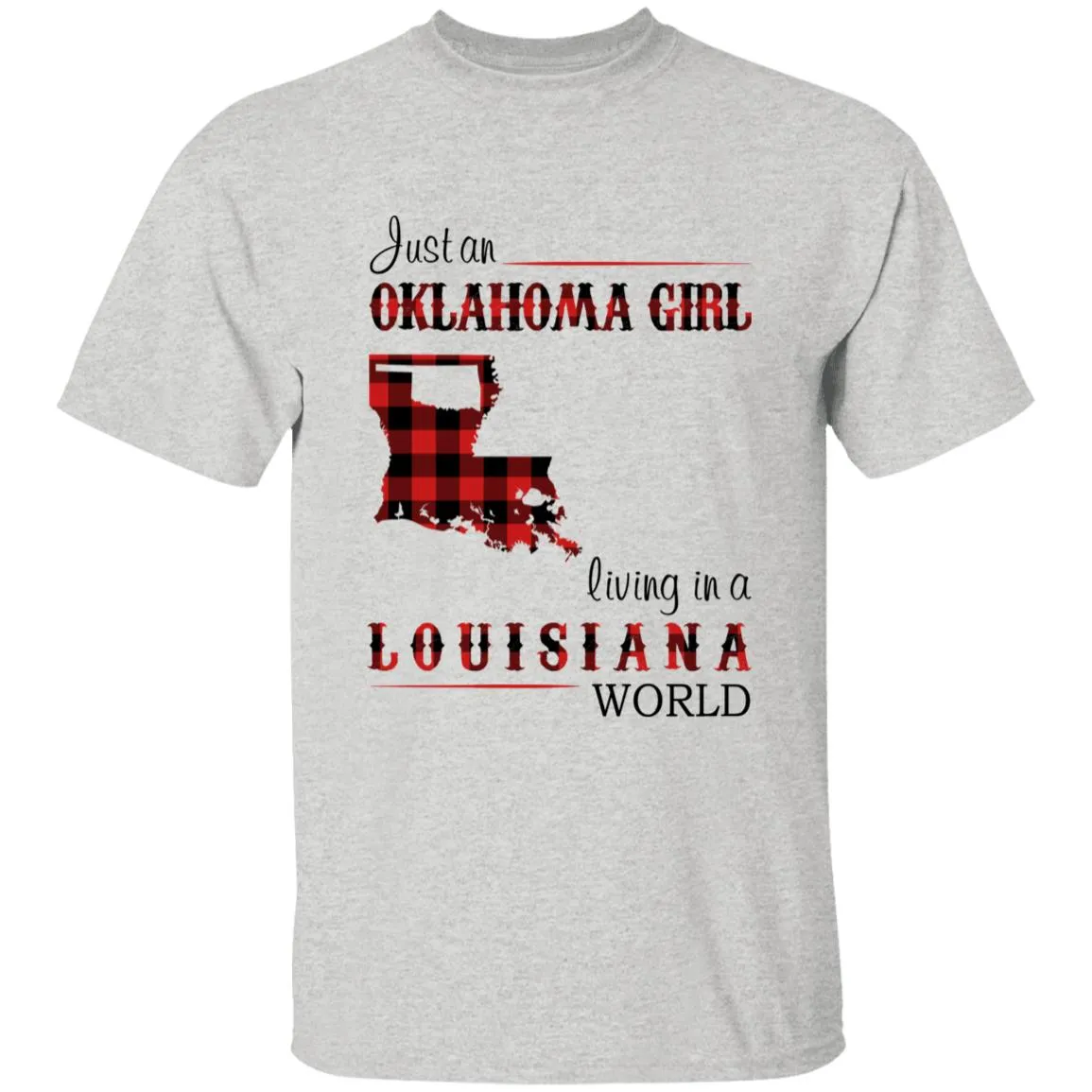 Just An Oklahoma Girl Living In A Louisiana World T-shirt