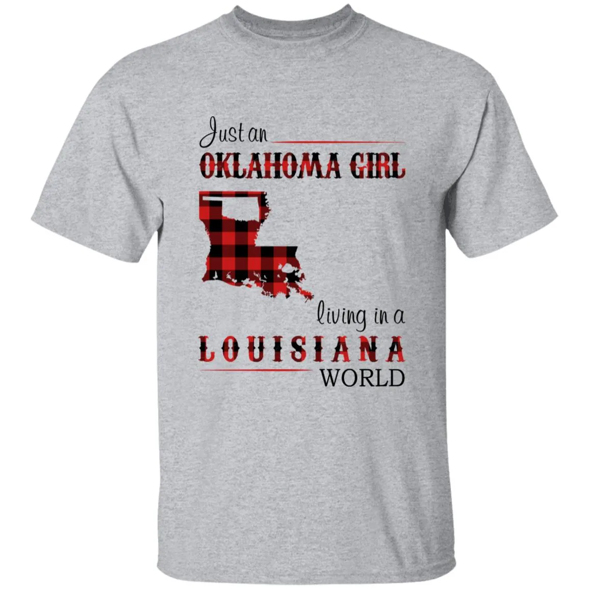 Just An Oklahoma Girl Living In A Louisiana World T-shirt