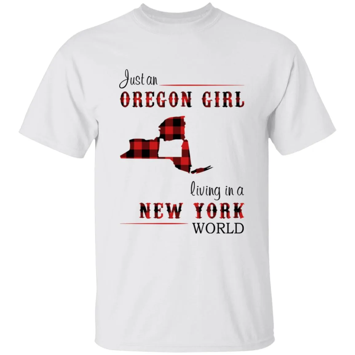 Just An Oregon Girl Living In A New York World T-shirt