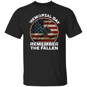 Memorial Day Remember the Fallen Shirt-- G500 5.3 oz. T-Shirt