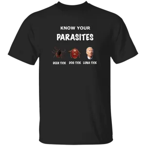 "KNOW YOUR PARASITES" Joe Biden T-Shirt